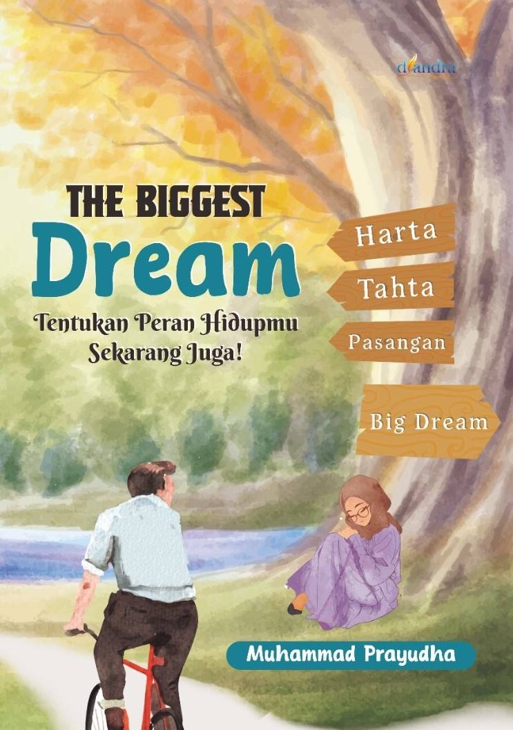 The Biggest Dream: Tentukan Peran Hidupmu Sekarang Juga!